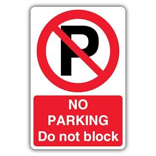 No Parking Do Not Block - Prohibition Symbol With ‘P’