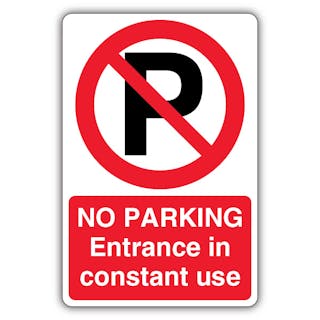 No Parking Entrance In Constant Use - Prohibition ‘P’