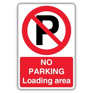 No Parking Loading Area - Prohibition Symbol With ‘P’