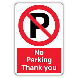 No Parking Thank You - Prohibition Symbol With ‘P’