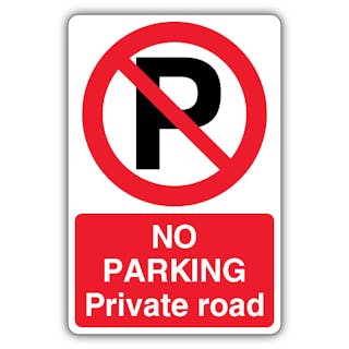 No Parking Private Road - Prohibition Symbol With ‘P’