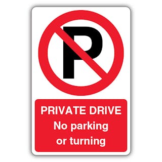 Private Drive No Parking Or Turning - Prohibition Symbol With ‘P’