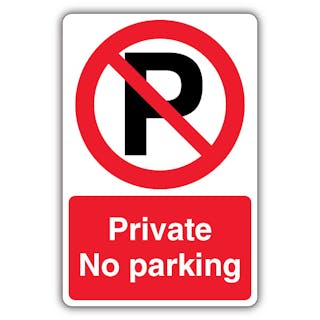 Private No Parking - Prohibition Symbol With ‘P’