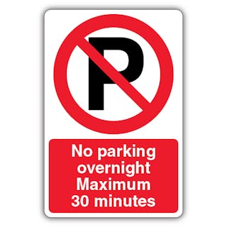 No Parking Overnight Maximum 30 Minutes - Prohibition 'P'