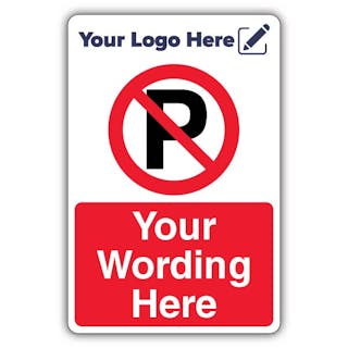 Custom - Prohibitory Parking Circle - Your Logo Here