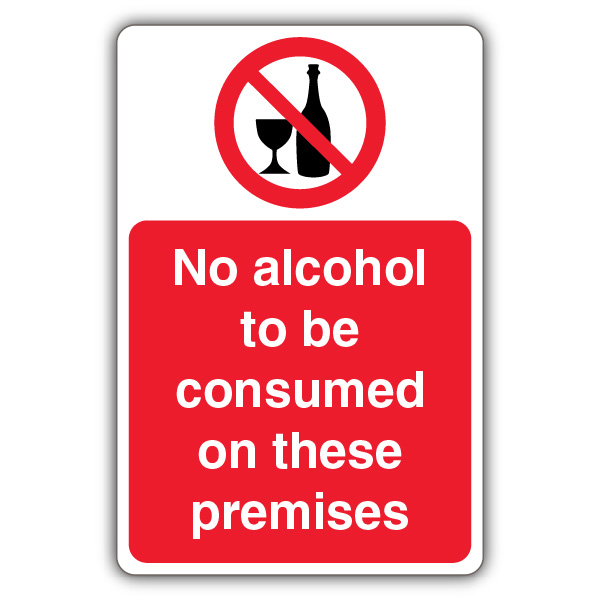 No Alcohol To Be Consumed On These Premises Sign | No Smoking & Alcohol ...