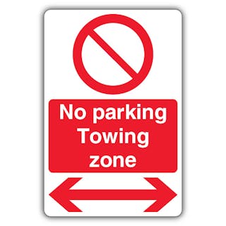 No Parking Towing Zone - Prohibitory Circle - Arrow Left/Right