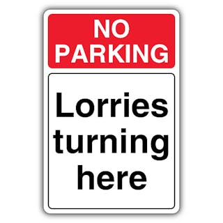 No Parking Lorries Turning Here