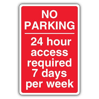 No Parking 24 Hour Access Required 7 Days Per Week - Red