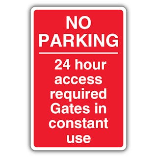 No Parking 24 Hour Access Required Gates In Constant Use - Red