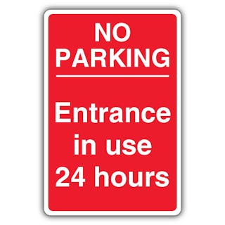 No Parking Entrance In Use 24 Hours - Red