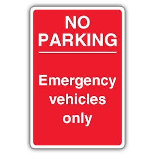 No Parking Emergency Vehicles Only - Red