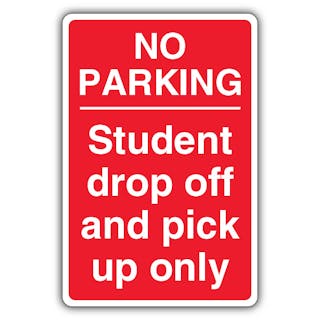No Parking Student Drop Off Only - Red