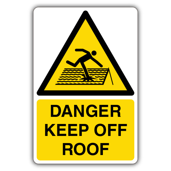 Danger Keep Off Roof - Fragile Roof Triangle Sign | Keep Off Roof ...