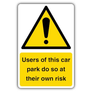 Users Of This Car Park Do So At Their Own Risk 