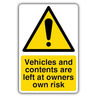 Vehicles & Contents Left At Owners Own Risk - Yellow Exclamation