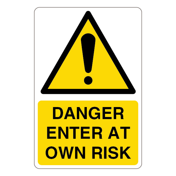 Danger Enter At Own Risk Sign | Own Risk | Your Security Sign