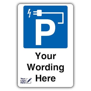 Electric Vehicle Parking Custom Wording - Your Logo Here