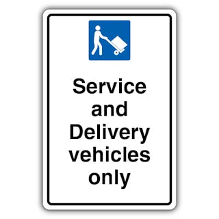 Service And Delivery Vehicles Only