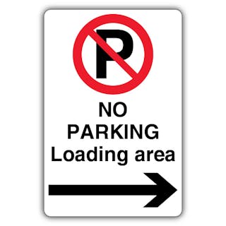 No Parking Loading Area - Prohibition 'P' - Arrow Right