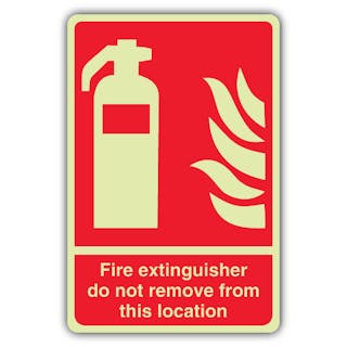 Photoluminescent Fire Extinguisher Do Not Remove From This Location