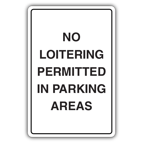 No Loitering Permitted In Parking Areas Sign | No Loitering | Your ...