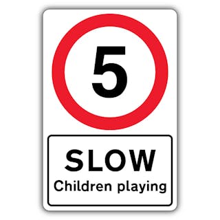 Slow Children playing - Speed Limit 5 MPH