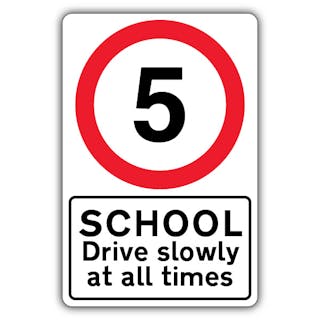 School Drive Slowly At All Times - Speed Limit 5