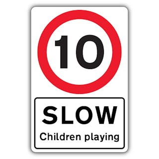 Slow Children playing - Speed Limit 10 MPH