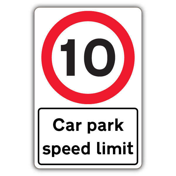 Car Park Speed Limit - Speed Limit 10 MPH | Speed Limit | Road ...