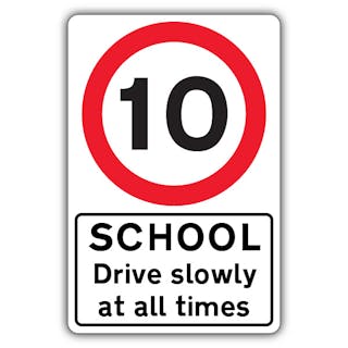 School Drive Slowly At All Times - Speed Limit 10