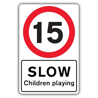 Slow Children playing - Speed Limit 15 MPH