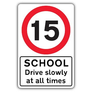 School Drive Slowly At All Times - Speed Limit 15