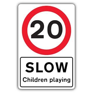 Speed Limit 20 MPH - Slow Children playing