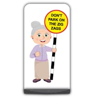 Senior Citizen Flat Panel Pavement Sign - Joan - Don't Park on the Zig Zags