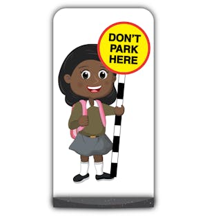 School Kid Flat Panel Pavement Sign - Naomi  - Don’t Park Here - Brown Uniform