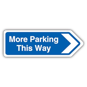 More Parking This Way Arrow Right - Blue - Shaped Sign