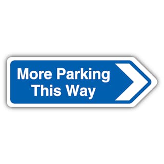 More Parking This Way Arrow Right - Blue - Shaped Sign