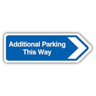 Additional Parking This Way Arrow Right - Blue  - Shaped Sign