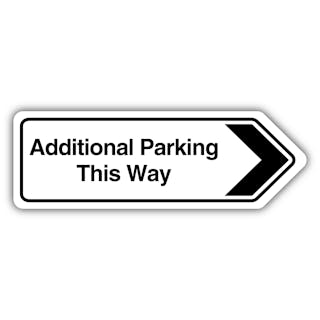 Additional Parking This Way Arrow Right - Shaped Sign