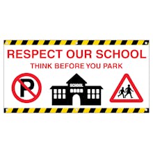 Respect Our School - Think Before You Park Banner