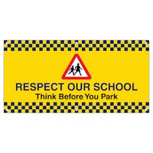 Respect Our School - Think Before You Park - Yellow Banner