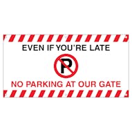 Even If You're Late - No Parking At Our Gate  Banner