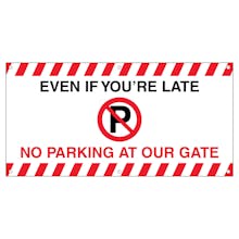 Even If You're Late - No Parking At Our Gate Banner