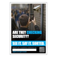 See it. Say it. Sorted. Poster - Are They Checking Security? - Recording CCTV