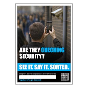See it. Say it. Sorted. Poster - Are They Checking Security? - Recording CCTV