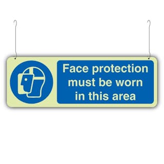 Photoluminescent Face Protection Must Be Worn In This Area - Hanging Sign