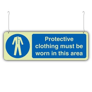 Photoluminescent Clothing Protection Must Be Worn In This Area - Hanging Sign