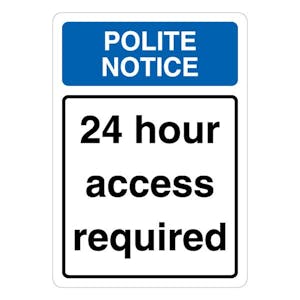 Polite Notice 24 Hour Access Required