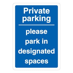 Private Parking Please Park In Designated Spaces - Blue